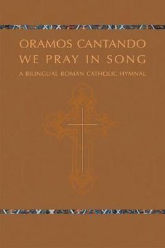 portada Oramos Cantando: We Pray in Song: A Bilingual Roman Catholic Hymnal
