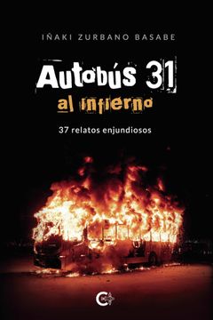 portada Autobús 31 al Infierno: 37 Relatos Enjundiosos (Caligrama) (in Spanish)