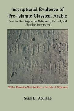 portada Inscriptional Evidence of Pre-Islamic Classical Arabic: Selected Readings in the Nabataean, Musnad, and Akkadian Inscriptions