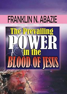 portada THE PREVAILING POWER IN THE BLOOD OF JESUS: BLOOD OF JESUS
