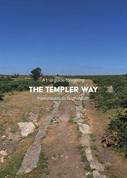 portada A Trail Guide to Walking the Templer Way: From Haytor to Teignmouth 