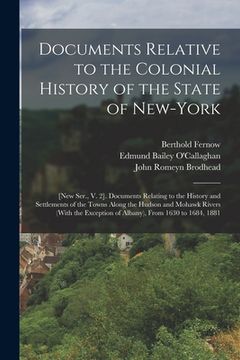 portada Documents Relative to the Colonial History of the State of New-York: [New Ser., V. 2]. Documents Relating to the History and Settlements of the Towns (in English)