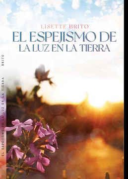 portada El Espejismo de la Luz en la Tierra (in Spanish)