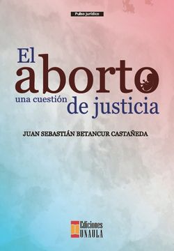 portada El Aborto una Cuestión de Justicia (in Spanish)