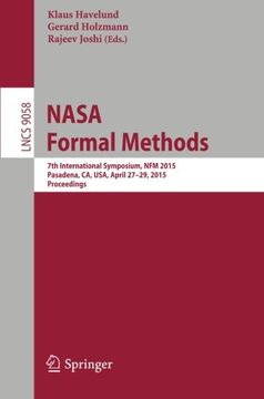 portada NASA Formal Methods: 7th International Symposium, NFM 2015, Pasadena, CA, USA, April 27-29, 2015, Proceedings (Lecture Notes in Computer Science)