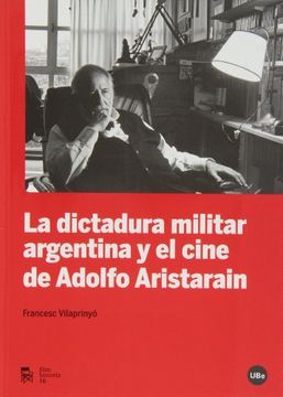 portada La Dictadura Militar Argentina y el Cine de Adolfo Aristarain (in Spanish)