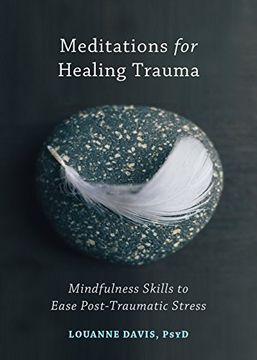 portada Meditations for Healing Trauma: Mindfulness Skills to Relieve Post-Traumatic Stress