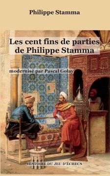 portada Les cent fins de parties de Philippe Stamma (en Francés)