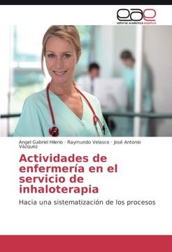portada Actividades de Enfermería en el Servicio de Inhaloterapia: Hacia una Sistematización de los Procesos (in Spanish)