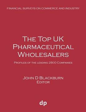 portada The Top UK Pharmaceutical Wholesalers: Profiles of the leading 2800 companies (in English)