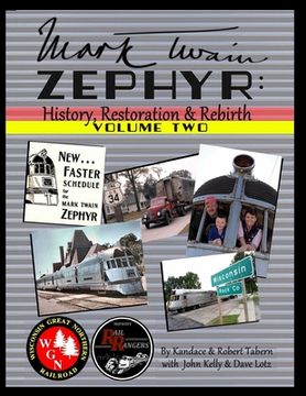 portada Mark Twain Zephyr: History, Restoration & Rebirth: Volume Two (Full Color Edition)