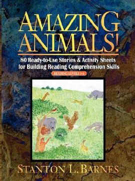 portada amazing animals!: 80 ready-to-use stories & activity sheets for building reading comprehension skills (in English)