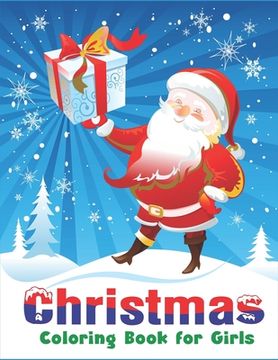 portada Christmas Coloring Book for Girls: Best magic Santa Christmas coloring books for girls, Fun Children's Christmas Gift or Present for Toddlers & Kids- (en Inglés)