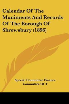 portada calendar of the muniments and records of the borough of shrewsbury (1896)