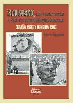 portada Stalinismo, una Fuerza Social y Politica Contrarrevolucionaria: España 1936 y Hungria 1956