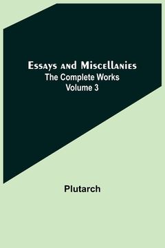 portada Essays and Miscellanies; The Complete Works Volume 3 (en Inglés)
