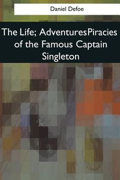 portada The Life, Adventures Piracies of the Famous Captain Singleton (en Inglés)
