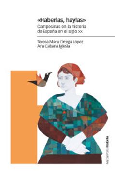 portada «Haberlas, Haylas»: Campesinas en la Historia de España en el Siglo xx (in Spanish)