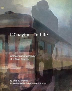 portada L'Chayim - To Life: Memoirs of a Survivor of a Nazi Ghetto (in English)