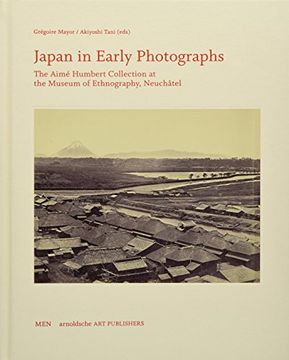 portada Japan in Early Photographs: The Aimé Humbert Collection at the Museum of Ethnography, Neuchâtel (en Inglés)