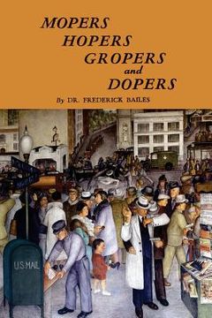 portada Mopers, Hopers, Gropers, and Dopers (en Inglés)