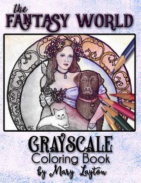 portada The Fantasy World: Grayscale Coloring Book (en Inglés)