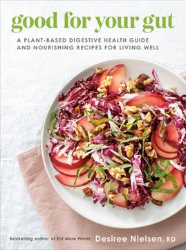 portada Good for Your Gut: A Plant-Based Digestive Health Guide and Nourishing Recipes for Living Well (in English)