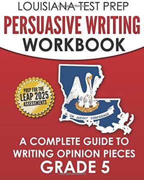 portada LOUISIANA TEST PREP Persuasive Writing Workbook Grade 5: A Complete Guide to Writing Opinion Pieces