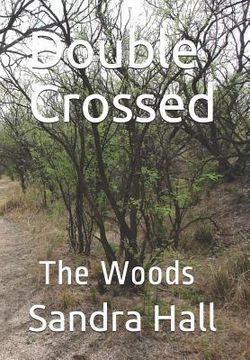 portada Double Crossed: The Woods (en Inglés)