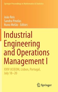 portada Industrial Engineering and Operations Management I: XXIV Ijcieom, Lisbon, Portugal, July 18-20 (in English)