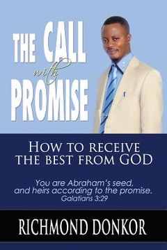 portada The Call With Promise: How to Receive the Best from God (en Inglés)