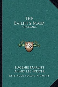 portada the bailiff's maid: a romance (en Inglés)