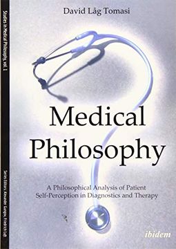 portada Medical Philosophy: A Philosophical Analysis of Patient Self-Perception in Diagnostics and Therapy (Studies in Medical Philosophy)