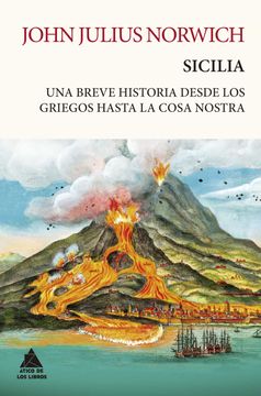 portada Sicilia: Una Breve Historia Desde los Griegos Hasta la Cosa Nostra (in Spanish)