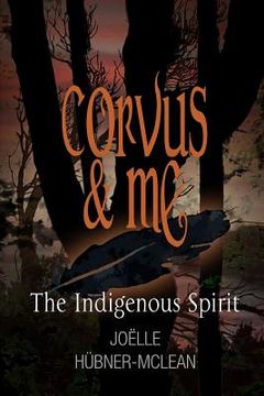 portada Corvus and Me: The Indigenous Spirit (en Inglés)