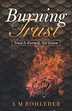 portada Burning Trust: Trust is Earned, not Given (en Inglés)