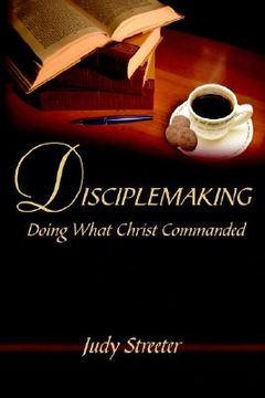 portada disciplemaking: doing what christ commanded (en Inglés)