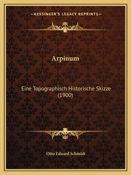 portada Arpinum: Eine Topographisch Historische Skizze (1900) (in German)