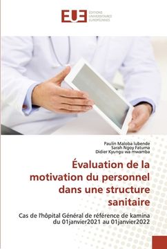 portada Évaluation de la motivation du personnel dans une structure sanitaire (en Francés)