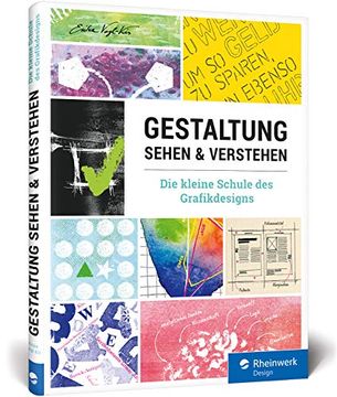 portada Gestaltung Sehen und Verstehen: Ihr Schneller Überblick Über Alle Bereiche der Gestaltung - von den Designprinzipien bis zu Schrift und Farben (in German)