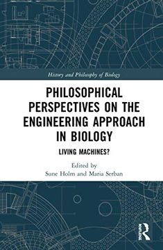 portada Philosophical Perspectives on the Engineering Approach in Biology: Living Machines? (History and Philosophy of Biology) (in English)