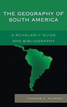 portada the geography of south america: a scholarly guide and bibliography