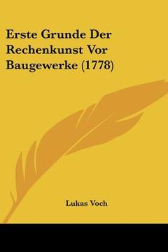 portada Erste Grunde Der Rechenkunst Vor Baugewerke (1778) (en Alemán)