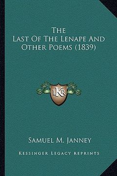 portada the last of the lenape and other poems (1839) the last of the lenape and other poems (1839) (en Inglés)