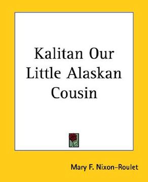 portada kalitan our little alaskan cousin (en Inglés)