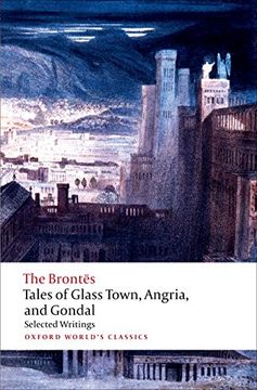 portada Tales of Glass Town, Angria, and Gondal: Selected Early Writings (Oxford World's Classics) (en Inglés)