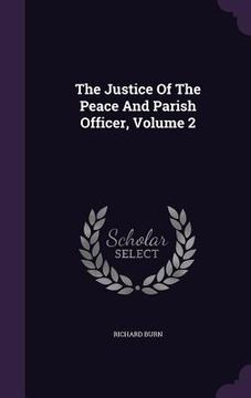 portada The Justice Of The Peace And Parish Officer, Volume 2 (en Inglés)
