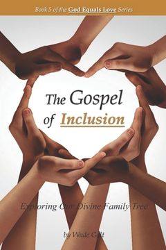 portada The Gospel of Inclusion: Exploring Our Divine Family Tree