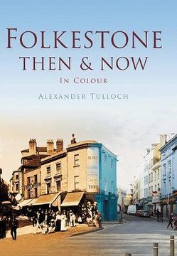 portada folkestone then & now. by alex tulloch (in English)