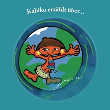 portada Kabiko erzählt über...: Kinderrechte: Volume 1